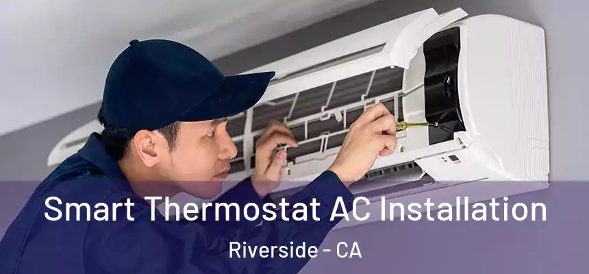  Smart Thermostat AC Installation Riverside - CA